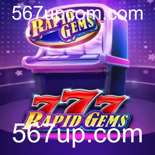 Descubra o Mundo de RapidGems777 em 567up.com